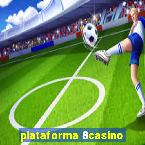 plataforma 8casino